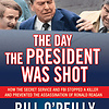 The Day the President Was Shot