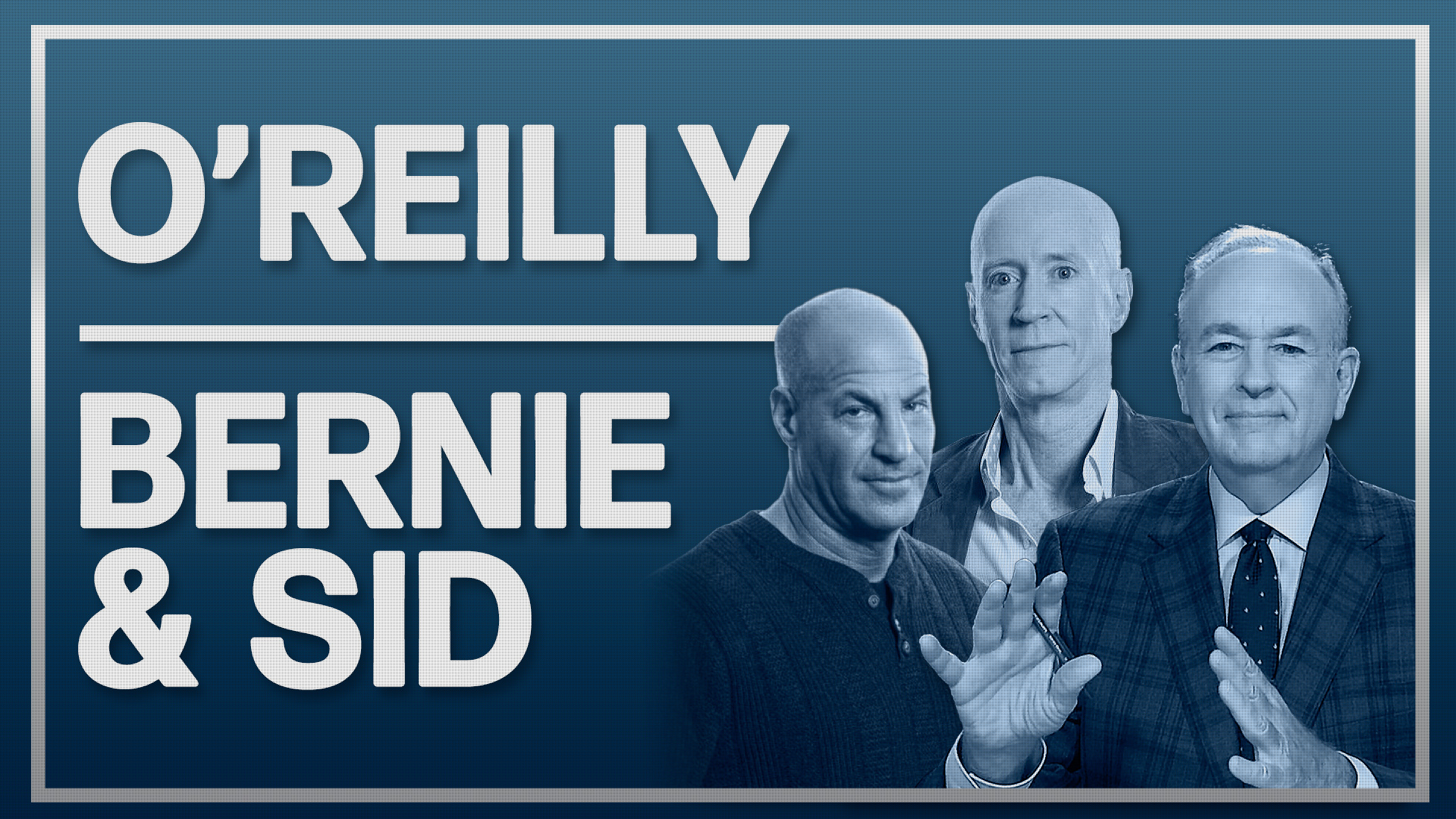 Listen: O'Reilly, Bernie, & Sid on Cheney, Trump, and More